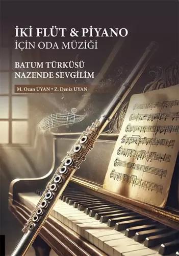 İki Flüt Piyano için Oda Müziği Batum Türküsü Nazende Sevgilim