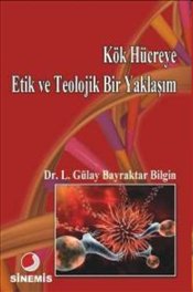 Kök Hücreye Etik ve Teolojik Bir Yaklaşım