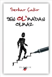 Sen Ol madan Olmaz