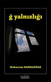 ğ yalnızlığı