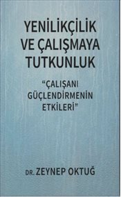 Yenilikçilik ve Çalışmaya Tutkunluk