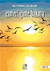 Esmerliğime Bakma