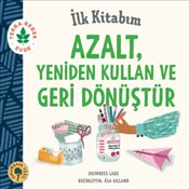 İlk Kitabım Azalt Yeniden Kullan ve Geri Dönüştür