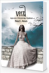 Vecd Aşkındır Döndürüp Getiren
