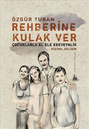 Rehberine Kulak Ver Çocuklarla El Ele Ebeveynlik