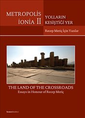 Metropolis İonia 2 Yolların Kesiştiği Yer Recep Meriç İçin Yazılar The Land of the Crossroads Essays in Honour of Recep Meriç