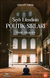 Şeyh Efendinin Politik Sırları