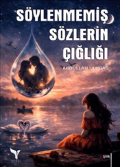 Söylenmemiş Sözlerin Çığlığı