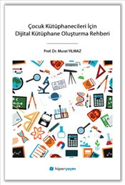 Çocuk Kütüphanecileri İçin Dijital Kütüphane Oluşturma Rehberi