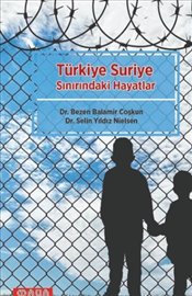 Türkiye Suriye Sınırındaki Hayatlar