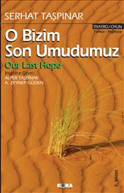 O Bizim Son Umudumuz Our Last Hope