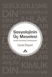 Sosyolojinin Üç Meselesi