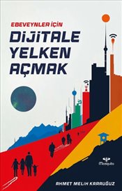 Ebeveynler İçin Dijitale Yelken Açmak