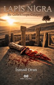 Lapis Nigra Bir Göbeklitepe Cinayeti