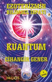Kuantum Ezoterizmin Bilimsel İspatı