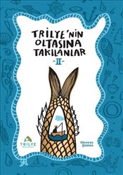 Trilye nin Oltasına Takılanlar 2