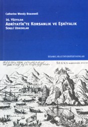16 Yüzyılda Adriyatik te Korsanlık ve Eşkiyalık