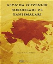 Asya da Güvenlik Sorunları ve Yansımaları