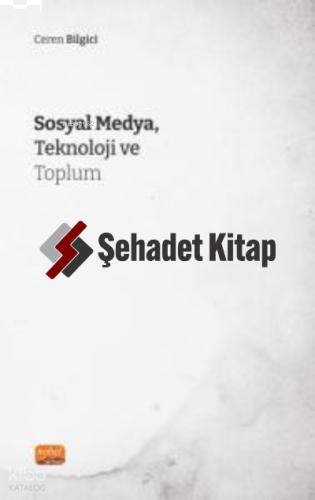 Sosyal Medya Teknoloji ve Toplum