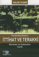 Yeraltından İktidara İttihat ve Terakki