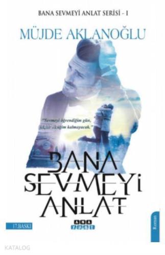 Bana Sevmeyi Anlat Bana Sevmeyi Anlat Serisi 1