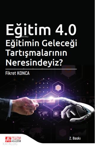 Eğitim 4 0 Eğitimin Geleceği Tartışmalarının Neresindeyiz