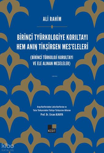 Bĭrĭnçĭ Tyürkologiye Korıltayı hem Anıŋ Tikşĭrgen Mes elelerĭ Birinci Türkoloji Kurultayı ve Ele Alınan Meseleler