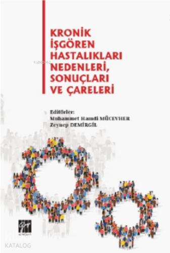 Kronik İşgören Hastalıkları Nedenleri Sonuçları ve Çareleri