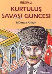 Kurtuluş Savaşı Güncesi Resimli