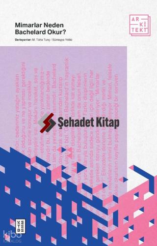 Mimarlar Neden Bachelard Okur