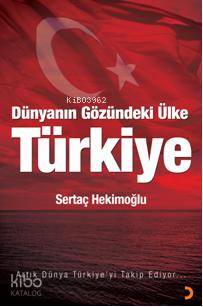 Dünyanın Gözündeki Ülke Türkiye