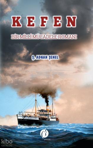 Kefen Bir Millî Mücadele Romanı