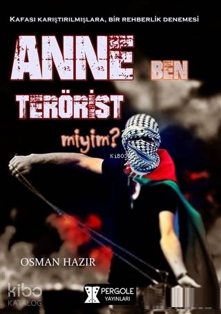 Anne Ben Terörist miyim