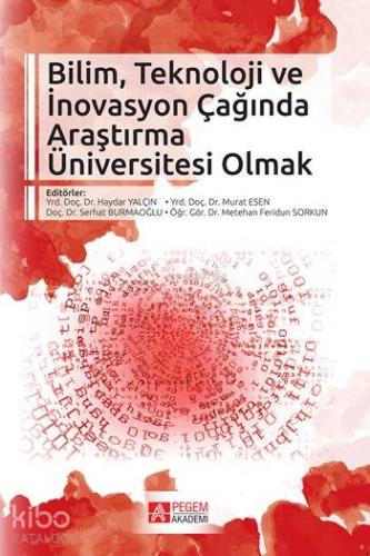Bilim Teknoloji ve İnovasyon Çağında Araştırma Üniversitesi Olmak