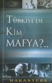 Türkiye de Kim Mafya