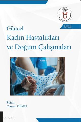 Güncel Kadın Hastalıkları ve Doğum Çalışmaları IV Aybak 2022 Eylül