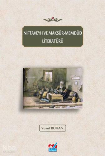 Niftaveyh ve Maksûr Memdûd Literatürü