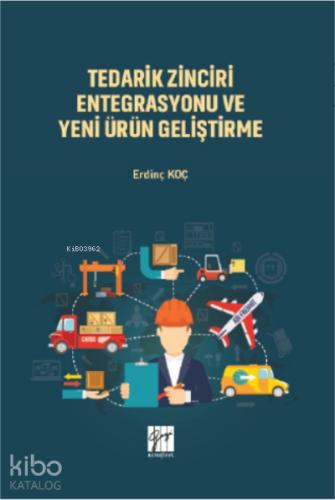 Tedarik Zinciri Entegrasyonu ve Yeni Ürün Geliştirme Erdinç KOÇ