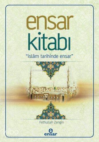Ensar Kitabı İslam Tarihinde Ensar