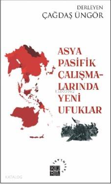 Asya Pasifik Çalışmalarında Yeni Ufuklar