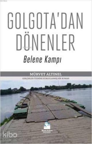 Golgota dan Dönenler Belene Kampı