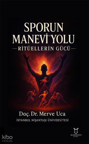Sporun Manevi Yolu Ritüellerin Gücü