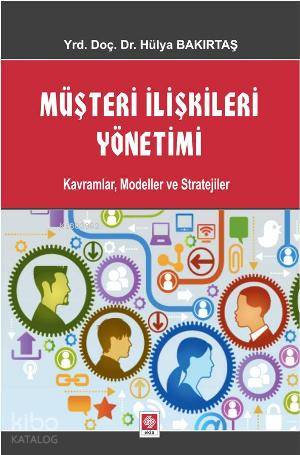 Müşteri İlişkileri Yönetimi Kavramlar Modeller ve Stratejiler