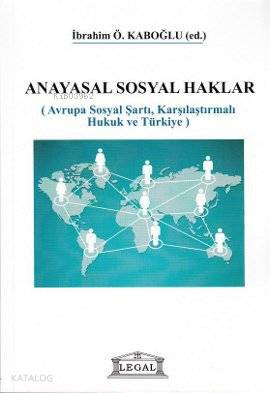 Anayasal Sosyal Haklar Avrupa Sosyal Şartı Karşılaştırmalı Hukuk ve Türkiye