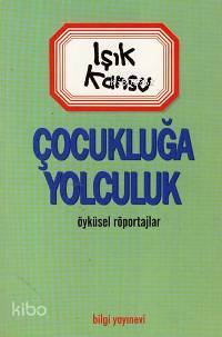 Çocukluğa Yolculuk