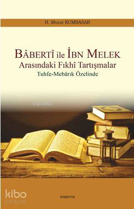 Baberti ile İbn Melek Arasındaki Fıkhi Tartışmalar