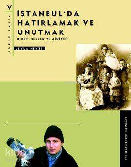 İstanbul da Hatırlamak ve Unutmak