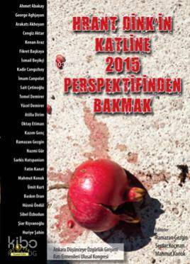 Hrant Dink in Katline 2015 Perspektifinden Bakmak