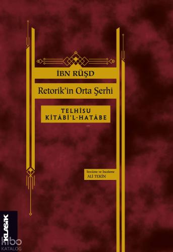 Retorik in Orta Şerhi Telhîsu Kitâbi l Hatâbe İbn Rüşd