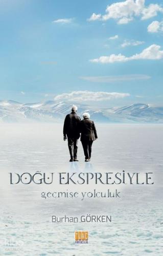 Doğu Ekspresiyle Geçmişe Yolculuk